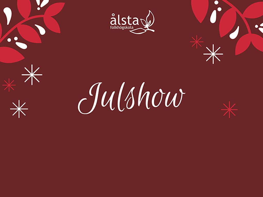 Julshow på Ålsta Folkhögskola.